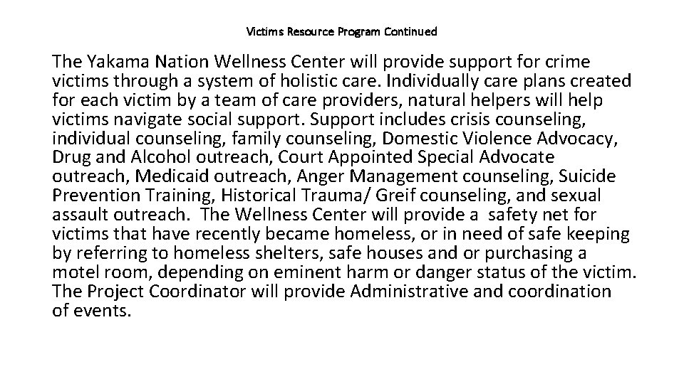 Victims Resource Program Continued The Yakama Nation Wellness Center will provide support for crime