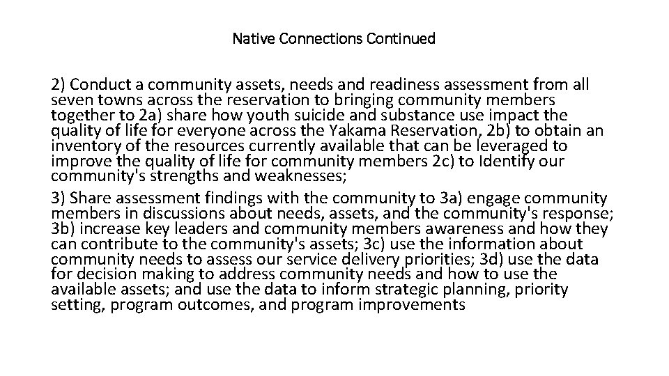 Native Connections Continued 2) Conduct a community assets, needs and readiness assessment from all
