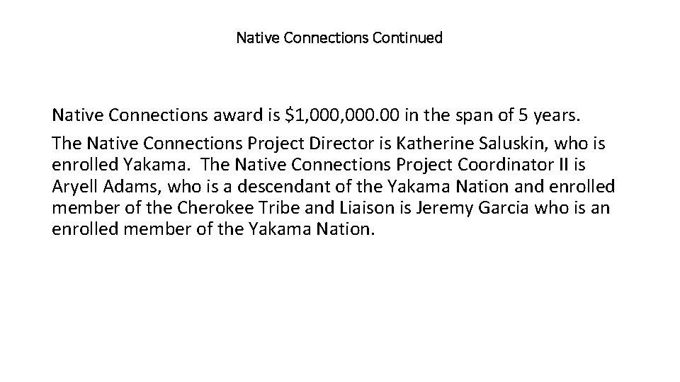 Native Connections Continued Native Connections award is $1, 000. 00 in the span of