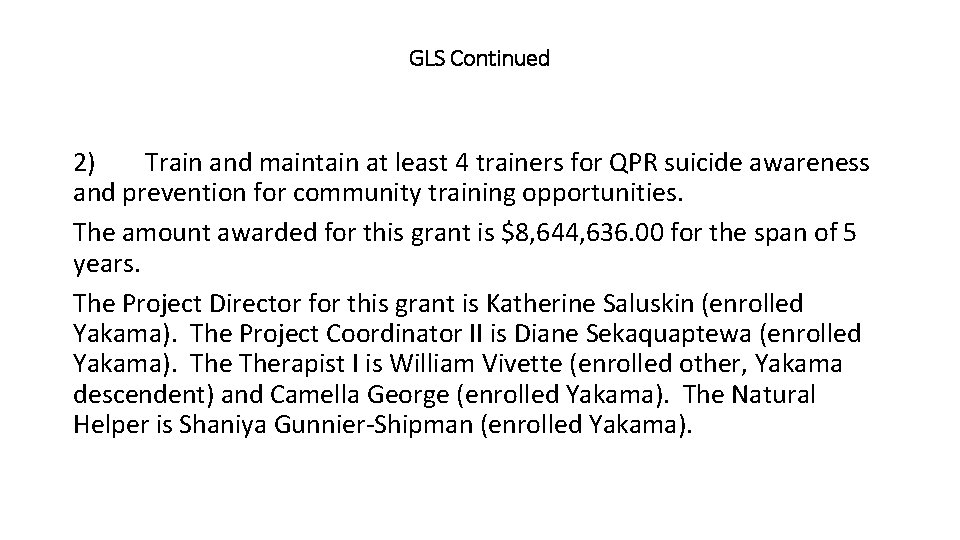 GLS Continued 2) Train and maintain at least 4 trainers for QPR suicide awareness