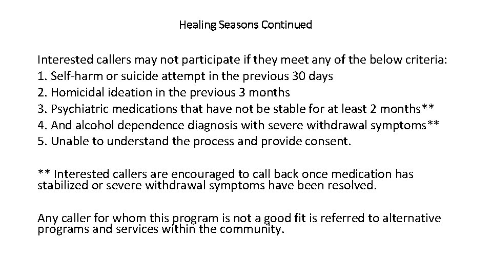 Healing Seasons Continued Interested callers may not participate if they meet any of the