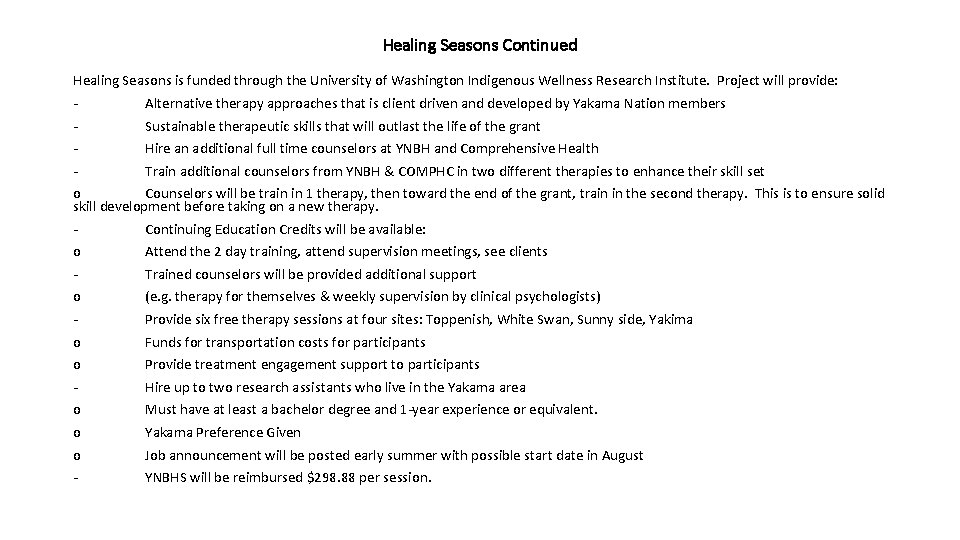 Healing Seasons Continued Healing Seasons is funded through the University of Washington Indigenous Wellness