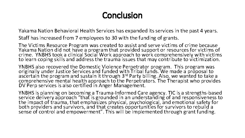 Conclusion Yakama Nation Behavioral Health Services has expanded its services in the past 4