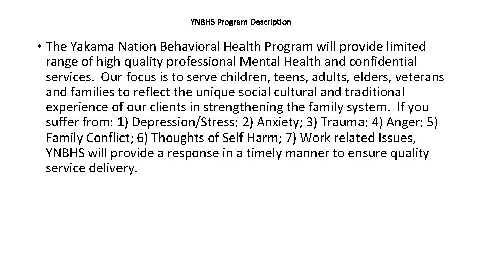 YNBHS Program Description • The Yakama Nation Behavioral Health Program will provide limited range