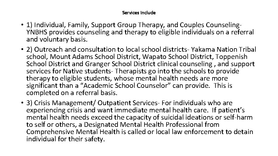 Services Include • 1) Individual, Family, Support Group Therapy, and Couples Counseling. YNBHS provides
