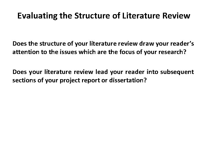 Evaluating the Structure of Literature Review Does the structure of your literature review draw