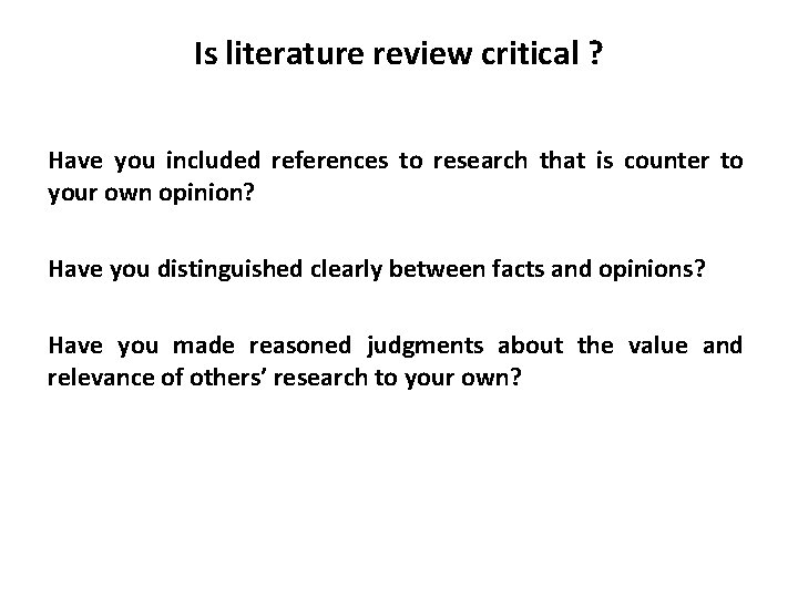 Is literature review critical ? Have you included references to research that is counter