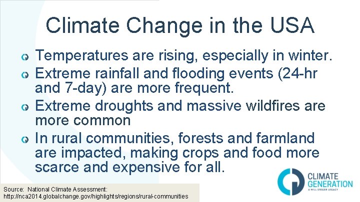 Climate Change in the USA Temperatures are rising, especially in winter. Extreme rainfall and Climate Change in the USA Temperatures are rising, especially in winter. Extreme rainfall and