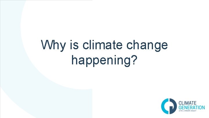 Why is climate change happening?  Why is climate change happening?