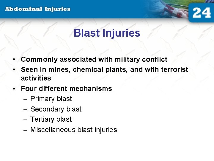 Blast Injuries • Commonly associated with military conflict • Seen in mines, chemical plants,