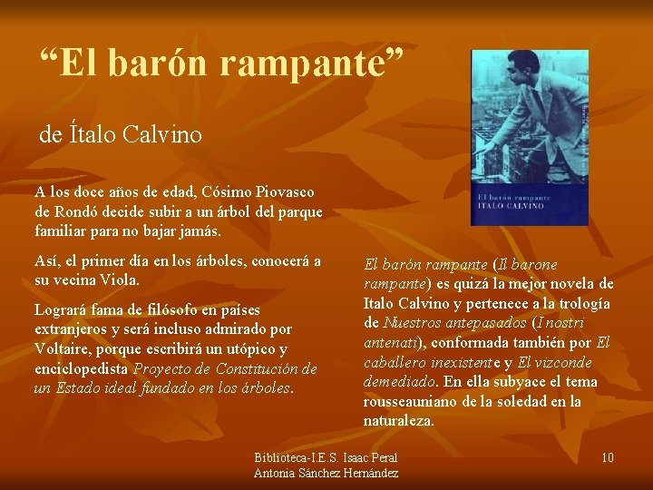 “El barón rampante” de Ítalo Calvino A los doce años de edad, Cósimo Piovasco “El barón rampante” de Ítalo Calvino A los doce años de edad, Cósimo Piovasco