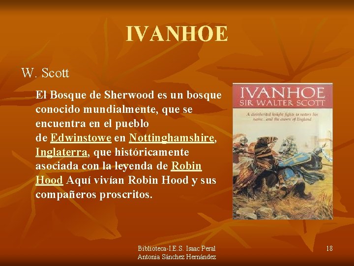 IVANHOE W. Scott El Bosque de Sherwood es un bosque conocido mundialmente, que se IVANHOE W. Scott El Bosque de Sherwood es un bosque conocido mundialmente, que se