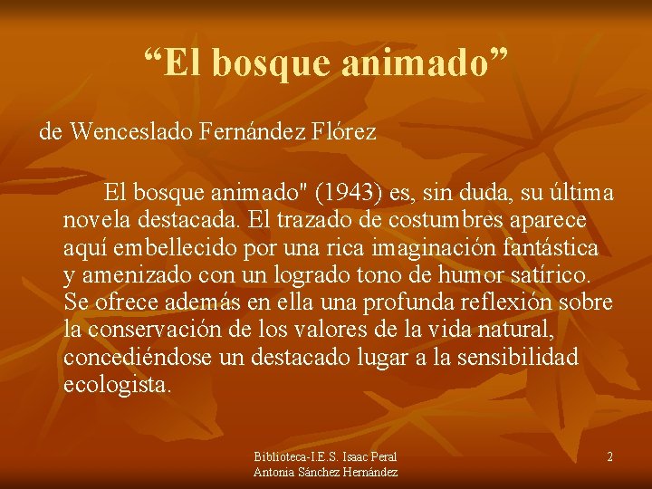 “El bosque animado” de Wenceslado Fernández Flórez El bosque animado" (1943) es, sin duda, “El bosque animado” de Wenceslado Fernández Flórez El bosque animado" (1943) es, sin duda,