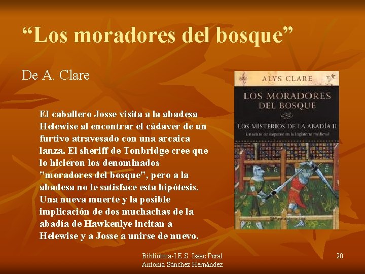 “Los moradores del bosque” De A. Clare El caballero Josse visita a la abadesa “Los moradores del bosque” De A. Clare El caballero Josse visita a la abadesa