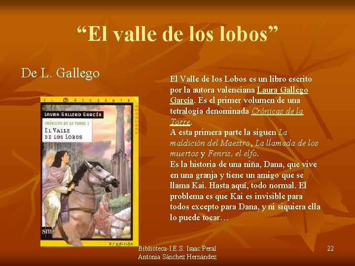 “El valle de los lobos” De L. Gallego El Valle de los Lobos es “El valle de los lobos” De L. Gallego El Valle de los Lobos es