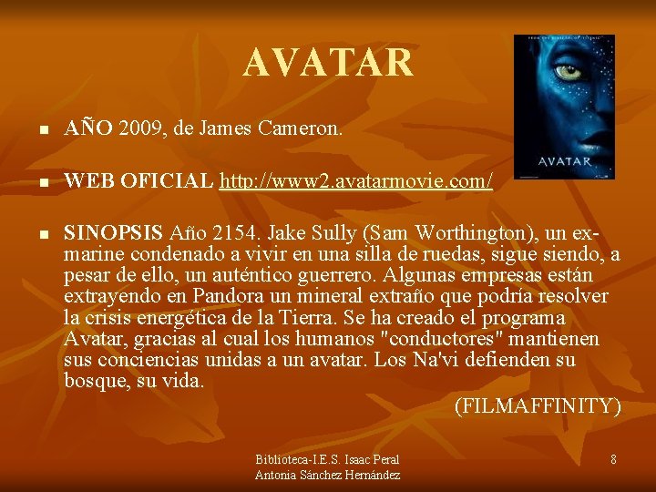 AVATAR n AÑO 2009, de James Cameron. n WEB OFICIAL http: //www 2. avatarmovie. AVATAR n AÑO 2009, de James Cameron. n WEB OFICIAL http: //www 2. avatarmovie.