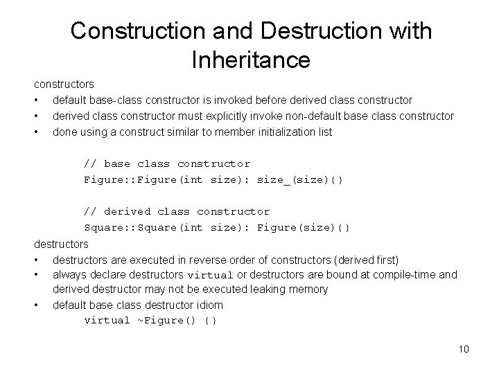 Construction and Destruction with Inheritance constructors • default base-class constructor is invoked before derived
