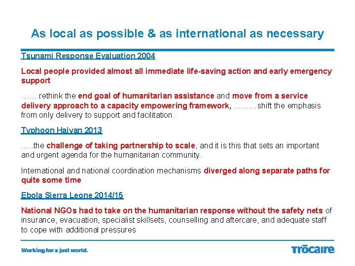 As local as possible & as international as necessary Tsunami Response Evaluation 2004 Local