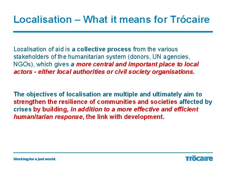 Localisation – What it means for Trócaire Localisation of aid is a collective process