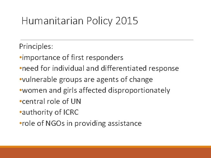 Humanitarian Policy 2015 Principles: • importance of first responders • need for individual and