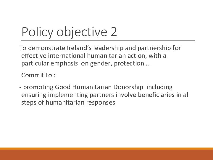 Policy objective 2 To demonstrate Ireland’s leadership and partnership for effective international humanitarian action,