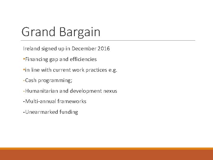 Grand Bargain Ireland signed up in December 2016 • Financing gap and efficiencies •