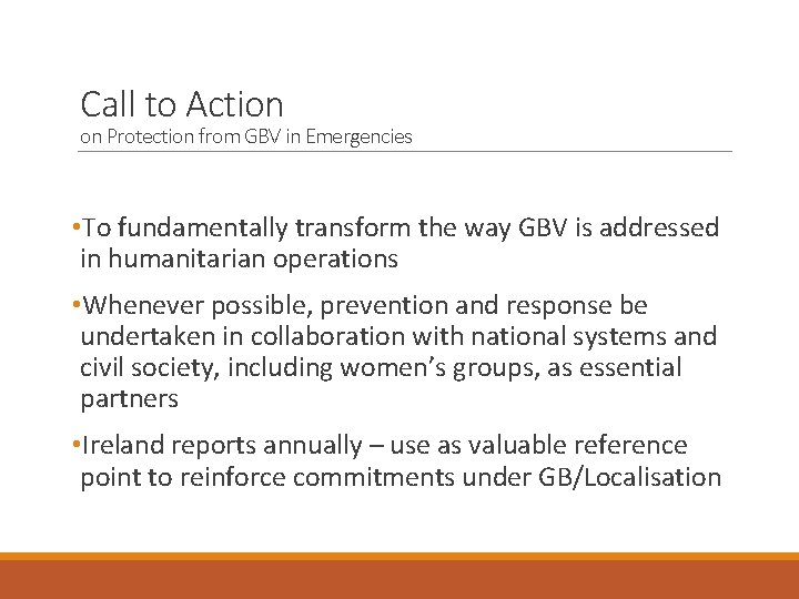 Call to Action on Protection from GBV in Emergencies • To fundamentally transform the