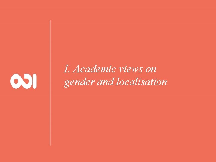 I. Academic views on gender and localisation 