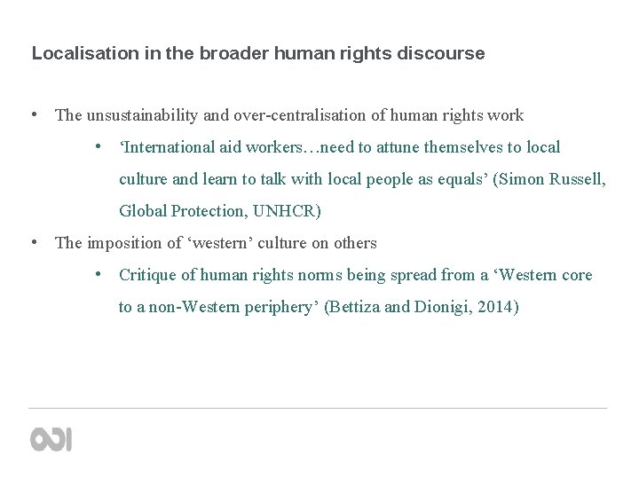 Localisation in the broader human rights discourse • The unsustainability and over-centralisation of human