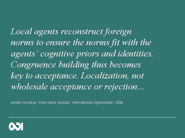 Local agents reconstruct foreign norms to ensure the norms fit with the agents’ cognitive