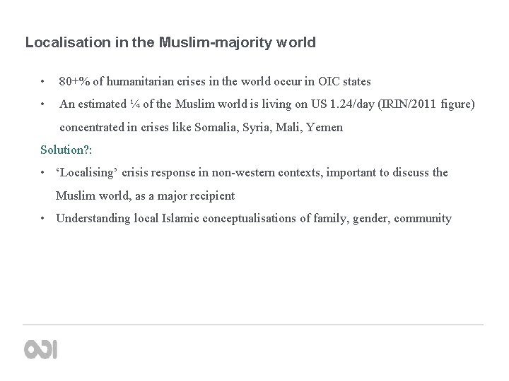 Localisation in the Muslim-majority world • 80+% of humanitarian crises in the world occur