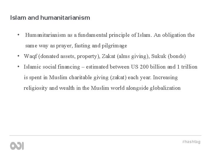 Islam and humanitarianism • Humanitarianism as a fundamental principle of Islam. An obligation the