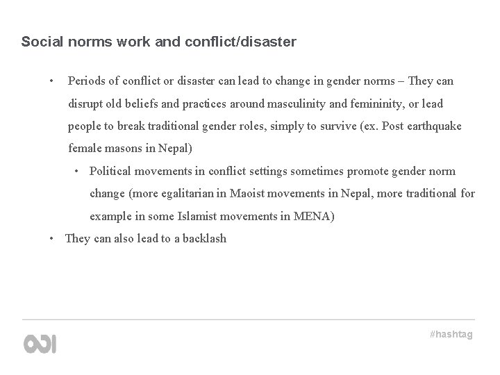 Social norms work and conflict/disaster • Periods of conflict or disaster can lead to