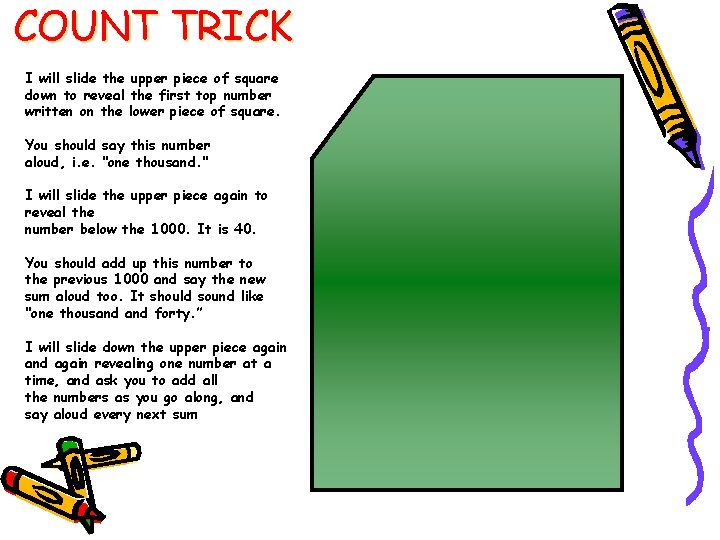 COUNT TRICK I will slide the upper piece of square down to reveal the