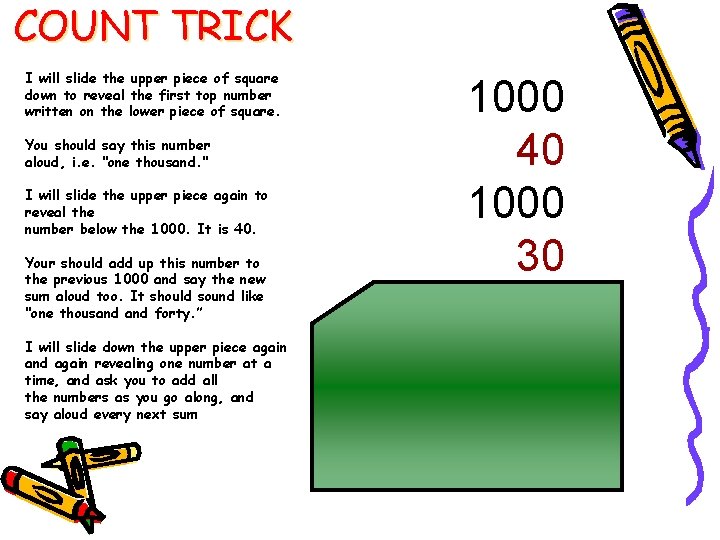 COUNT TRICK I will slide the upper piece of square down to reveal the