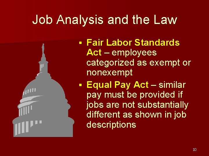 Job Analysis and the Law Fair Labor Standards Act – employees categorized as exempt