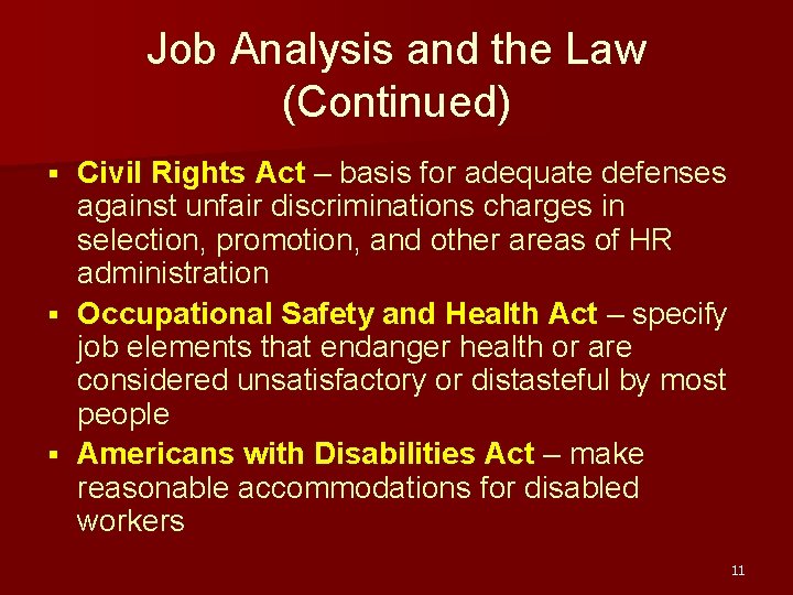 Job Analysis and the Law (Continued) Civil Rights Act – basis for adequate defenses