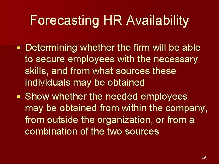 Forecasting HR Availability Determining whether the firm will be able to secure employees with