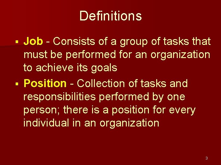 Definitions Job - Consists of a group of tasks that must be performed for