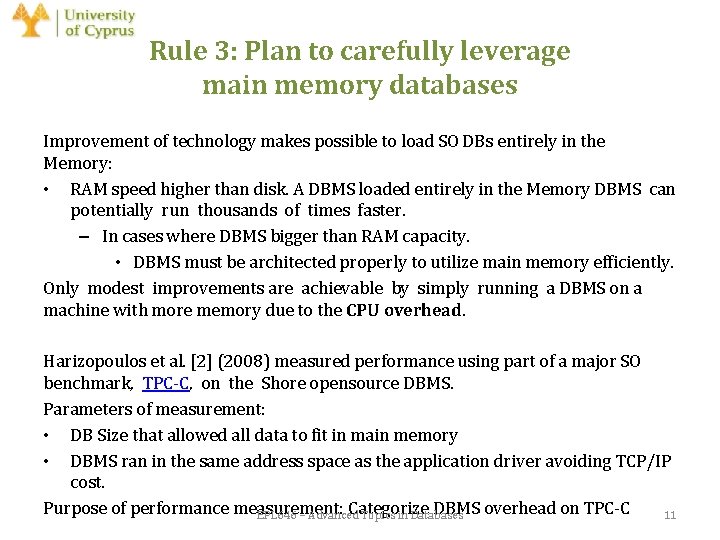 Rule 3: Plan to carefully leverage main memory databases Improvement of technology makes possible