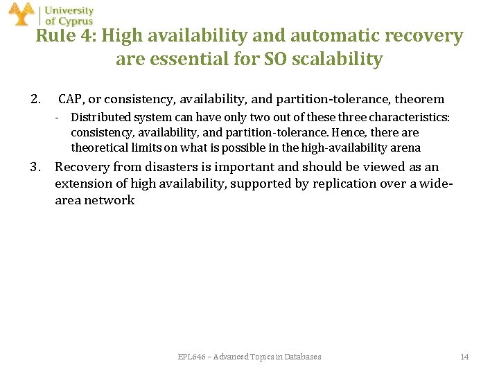 Rule 4: High availability and automatic recovery are essential for SO scalability 2. CAP,
