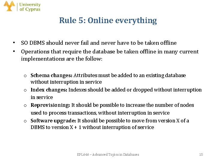 Rule 5: Online everything • SO DBMS should never fail and never have to