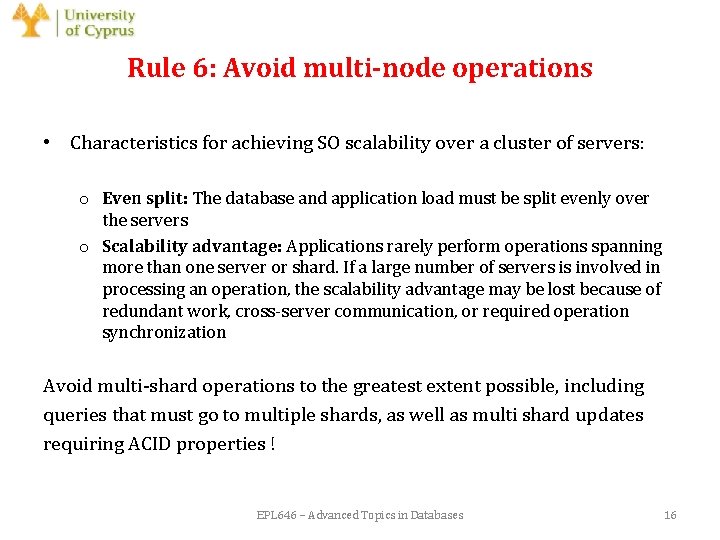 Rule 6: Avoid multi-node operations • Characteristics for achieving SO scalability over a cluster