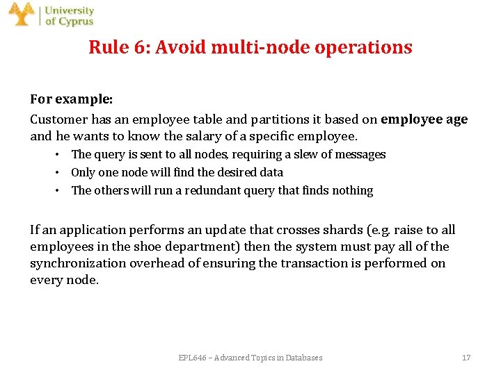 Rule 6: Avoid multi-node operations For example: Customer has an employee table and partitions