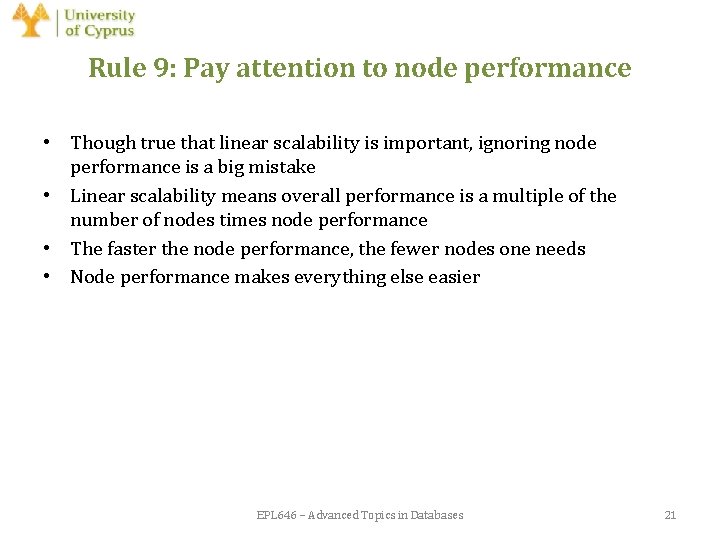 Rule 9: Pay attention to node performance • Though true that linear scalability is