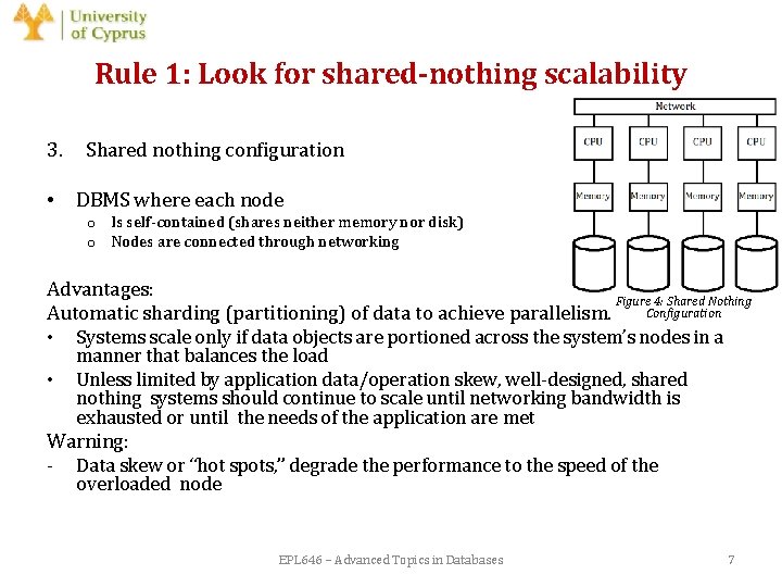 Rule 1: Look for shared-nothing scalability 3. • Shared nothing configuration DBMS where each