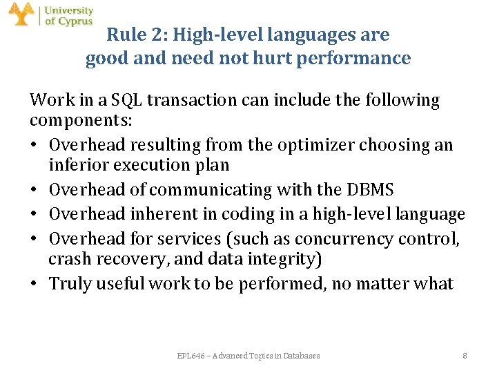 Rule 2: High-level languages are good and need not hurt performance Work in a