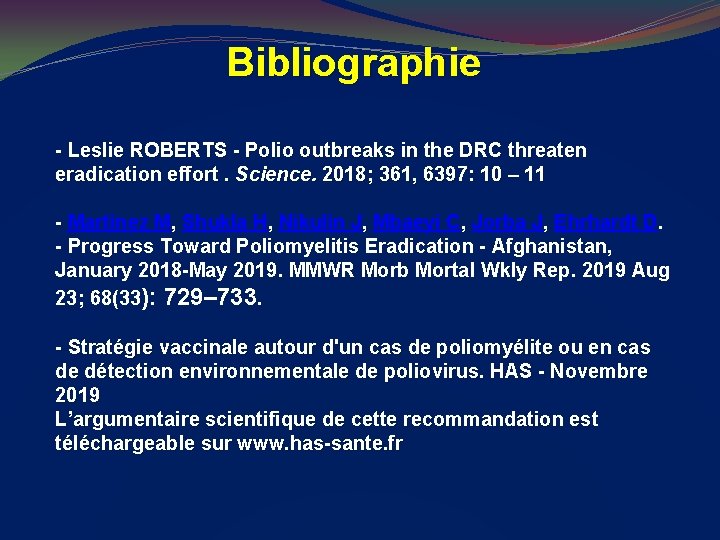 Bibliographie - Leslie ROBERTS - Polio outbreaks in the DRC threaten eradication effort. Science.