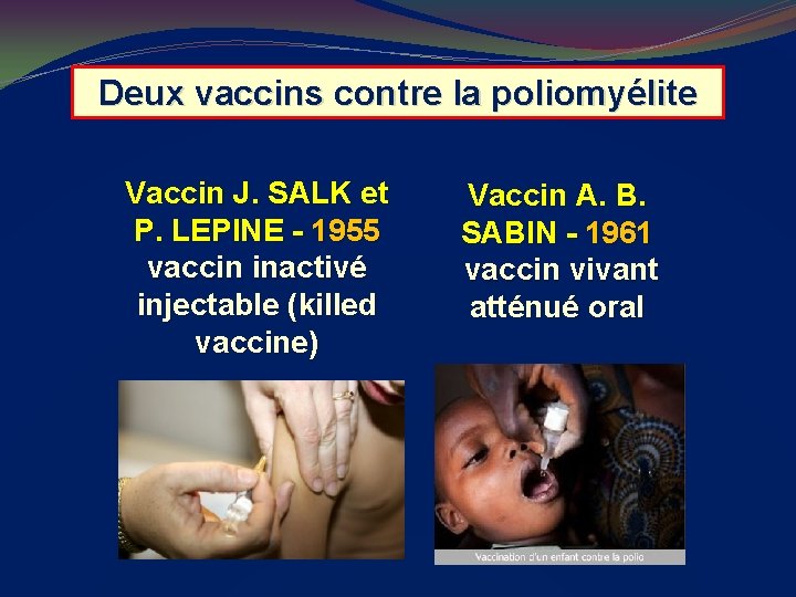 Deux vaccins contre la poliomyélite Vaccin J. SALK et P. LEPINE - 1955 vaccin