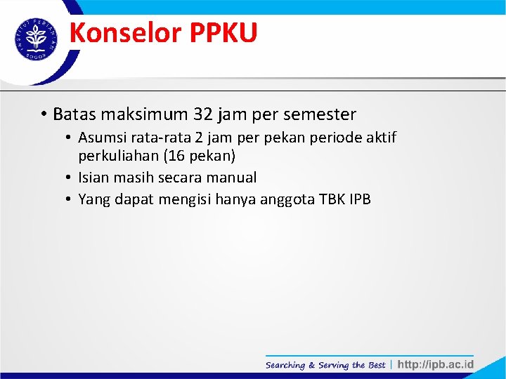 Konselor PPKU • Batas maksimum 32 jam per semester • Asumsi rata-rata 2 jam